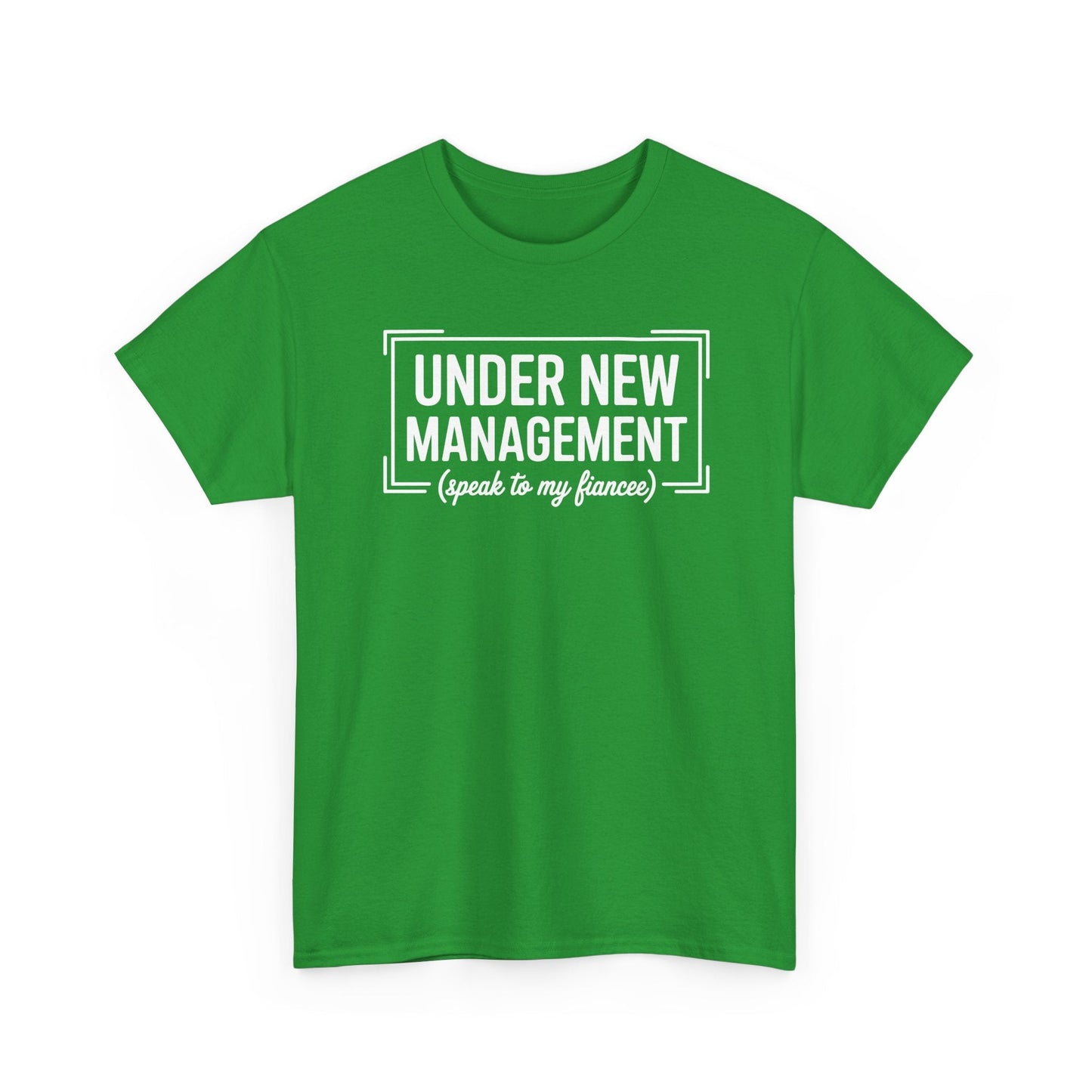 Under New Management Speak To My Fiancee New Husband Engaged T-Shirt