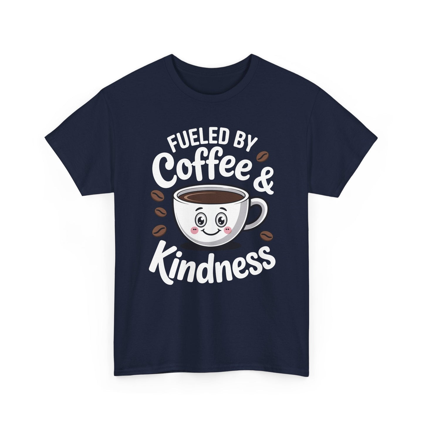 Funny Coffee Lover Fueled by Coffee And Kindness T-Shirt