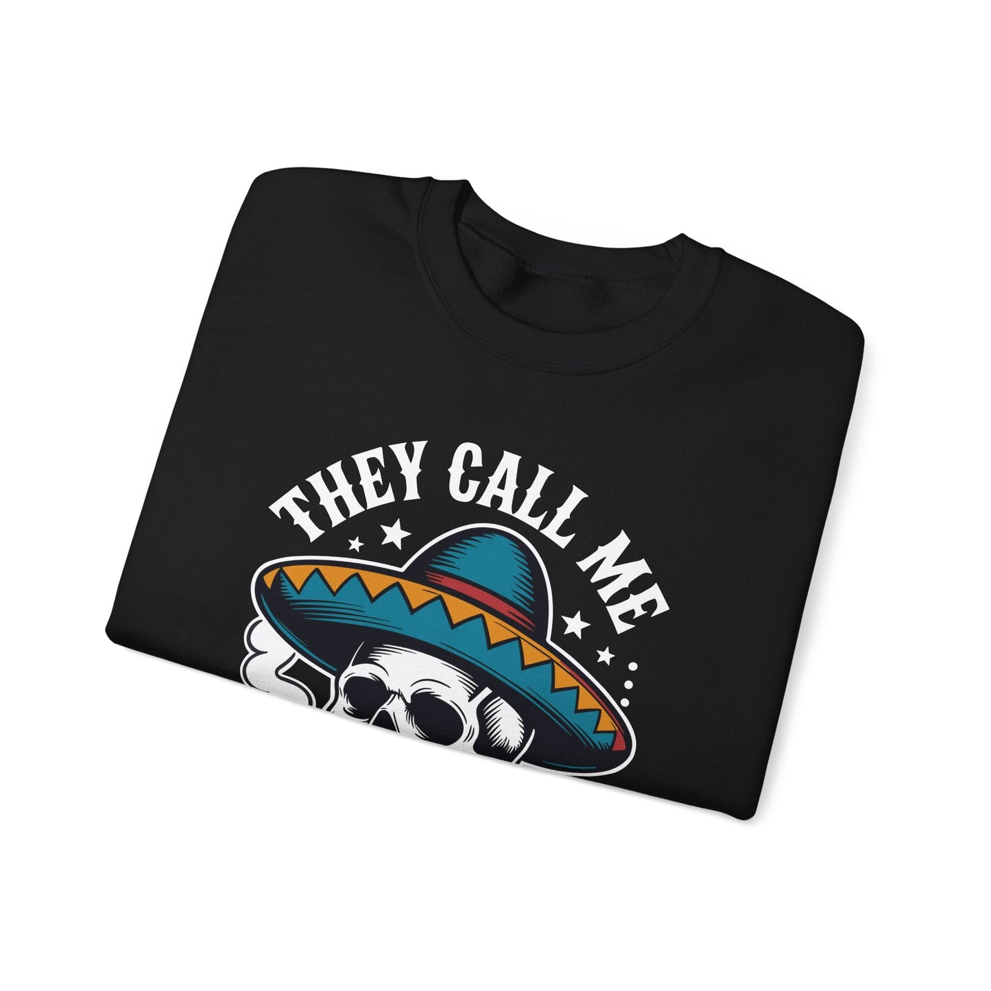 They Call Me El Jefe Mexican Sugar Skull Cinco De Mayo Sweatshirt