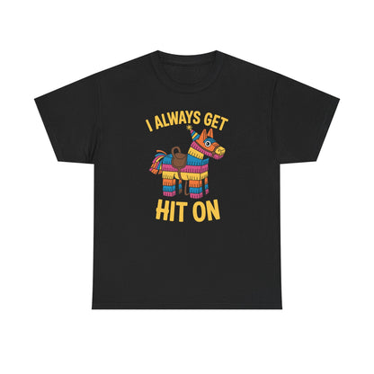 Mexican Pinata I Always Get Hit On Cinco De Mayo T-Shirt Men Women
