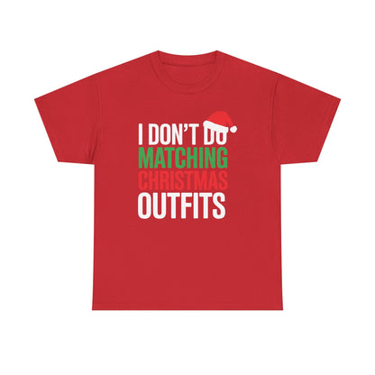 Family Christmas Pajamas I Dont Do Matching Christmas Outfit T-Shirt