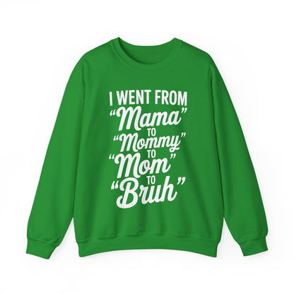 I Went From Mama to Mommy Mom Bruh Funny Mothers Day Women Sweatshirt