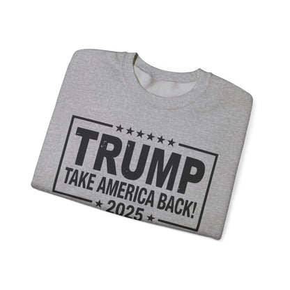 Donald Trump 2025 Take America Back Election Sweatshirt