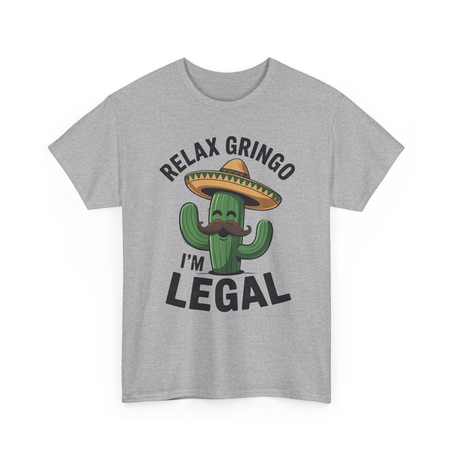 Funny Relax Gringo Im Legal Cinco De Mayo Mexican Immigrant T-Shirt