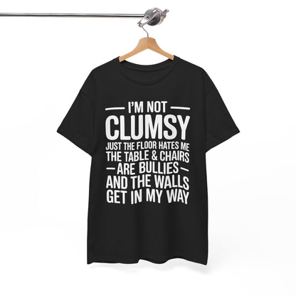 Funny I'm Not Clumsy Quote Sarcastic shirt