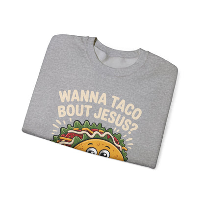 Wanna Taco Bout Jesus Cinco de Mayo Christian Sweatshirt Men Women