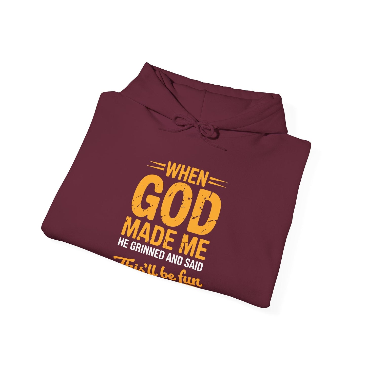 Funny Saying When God Made Me Funny Quote Hoodie