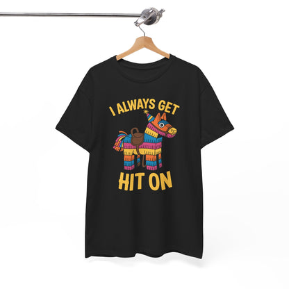 Mexican Pinata I Always Get Hit On Cinco De Mayo T-Shirt Men Women