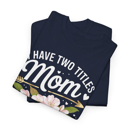 I Have Two Titles Mom And Grammy Mothers Day Gifts T-Shirt