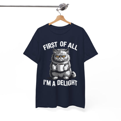 First Of All I'm A Delight Sarcastic Angry Cat Coffee Lover T-Shirt for Men Women