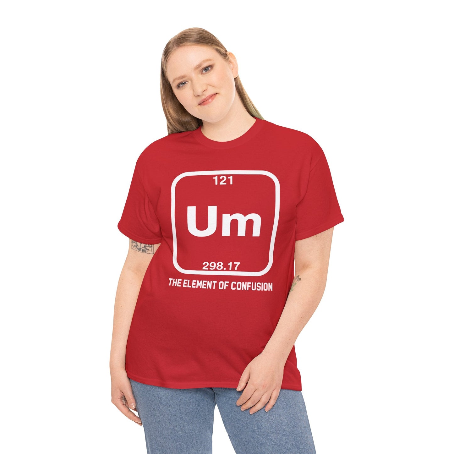 Um! Element Of Confusion Periodic Table Science T-Shirt