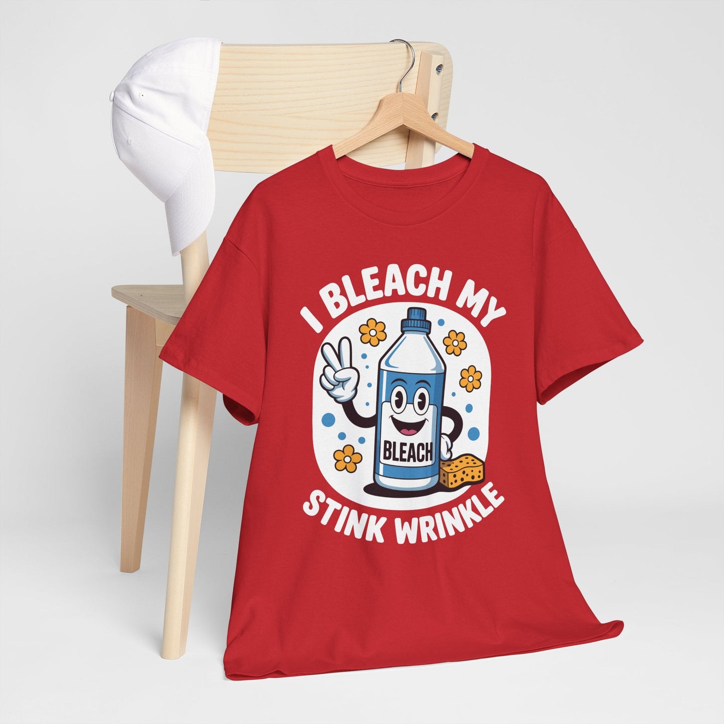 I Bleach My Stink Wrinkle Funny Sarcastic embarrassing Meme T-Shirt