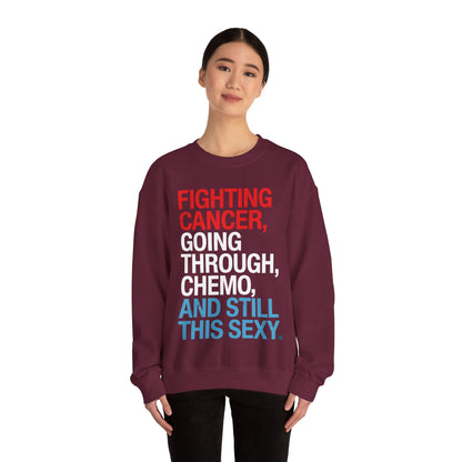 Funny Cancer Fighter Inspirational Quote Chemo Patient Gift Sweatshirt