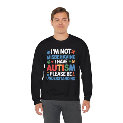 Autism Awareness I'm Not Misbehaving I Have Autism Sweatshirt