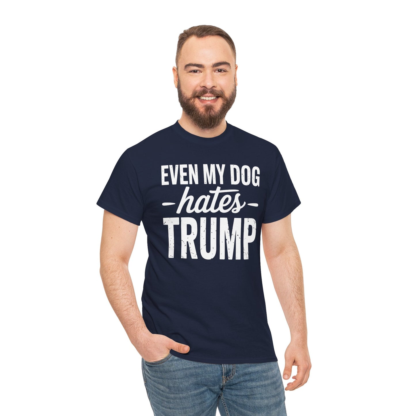 Even My Dog Hates Trump Anti President Donald Trump T-shirt