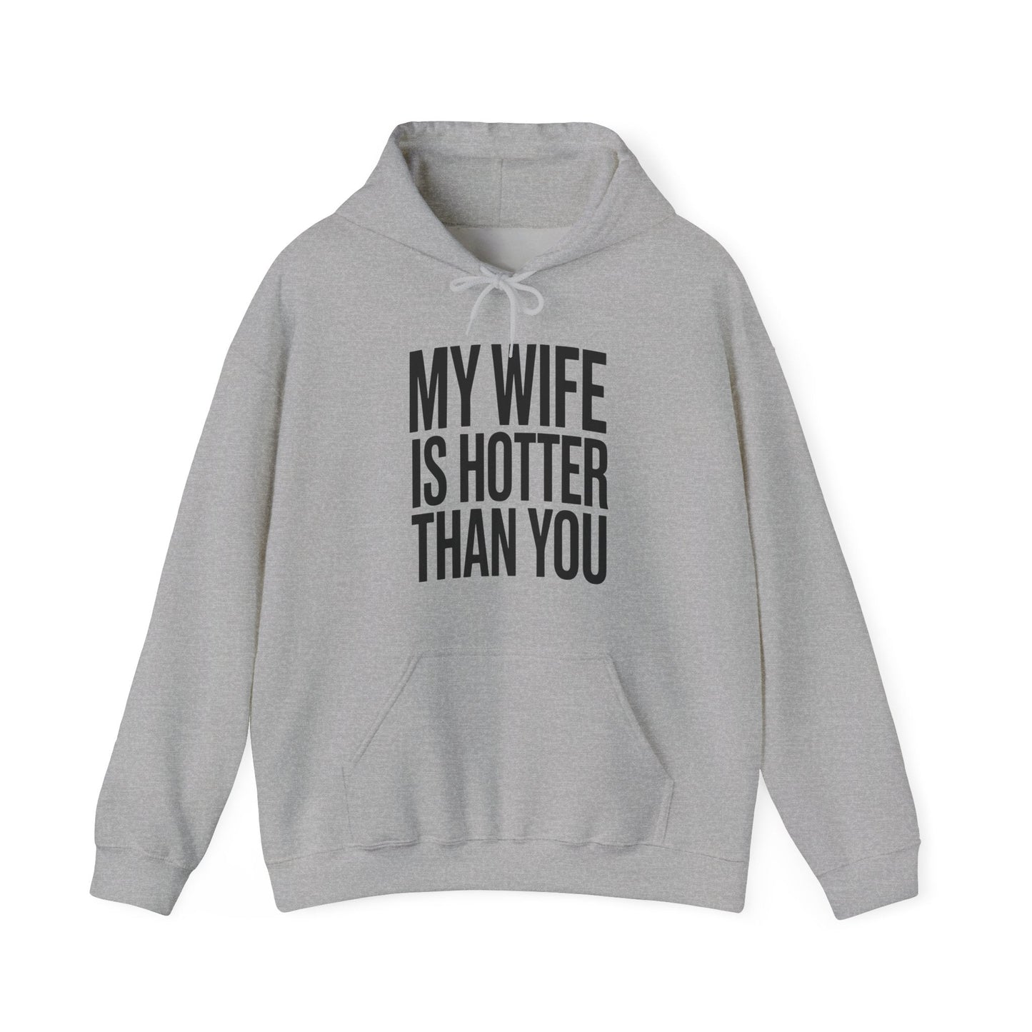 Funny My Wife Is Hotter Than You Sarcastic Saying Hoodie