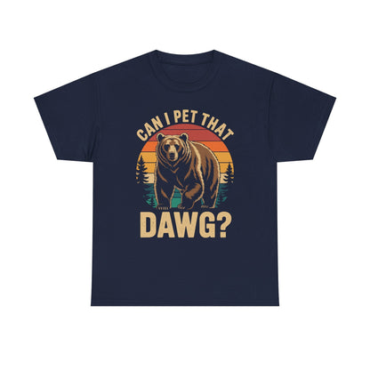 Can I Pet That Dog Funny Dawg Bear Meme Camping Hiking T-Shirt