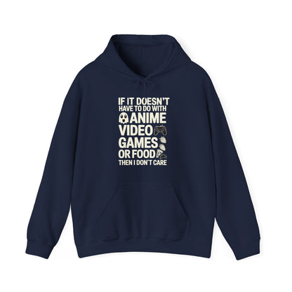 If It’s Not Anime, Video Games, or Food I Don’t Care Hoodie