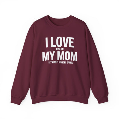 Funny I love my mom sarcastic video games gift Sweatshirt