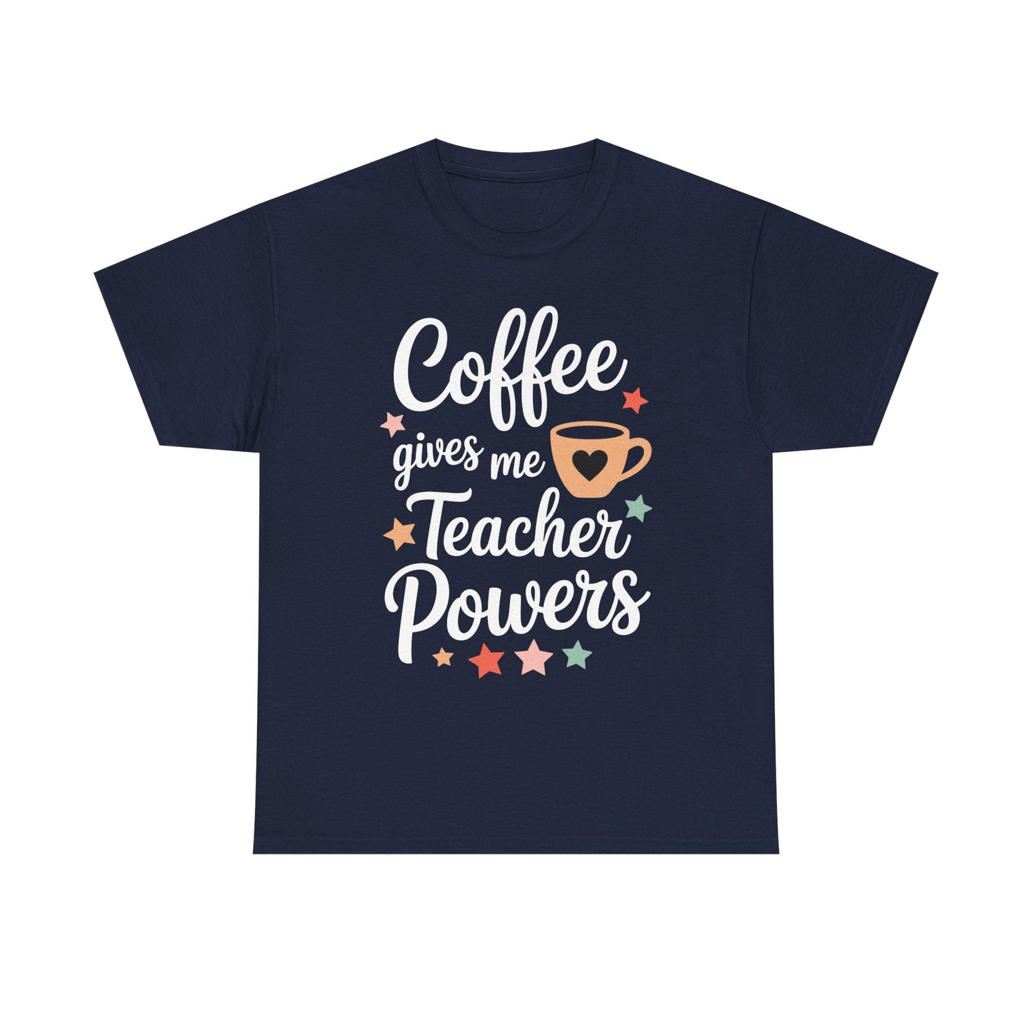 Coffee Gives Me Teacher Powers, Cute Teacher Appreciation T-Shirt