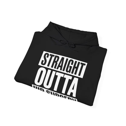 Straight Outta Hip Surgery Get Well Hip Replacement Recovery Hoodie