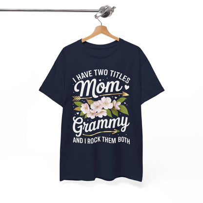 I Have Two Titles Mom And Grammy Mothers Day Gifts T-Shirt