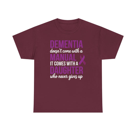 Dementia Doesn't Come With a Manual It Comes With a Daughter T-Shirt