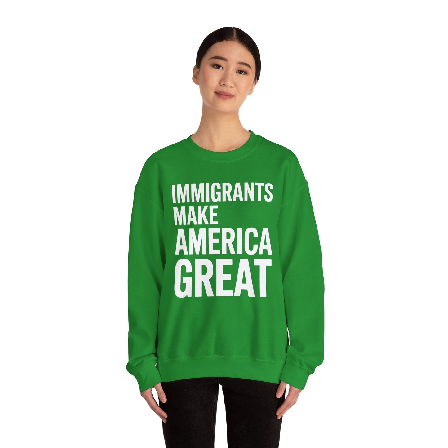 Immigrants Make America Great Sweatshirt