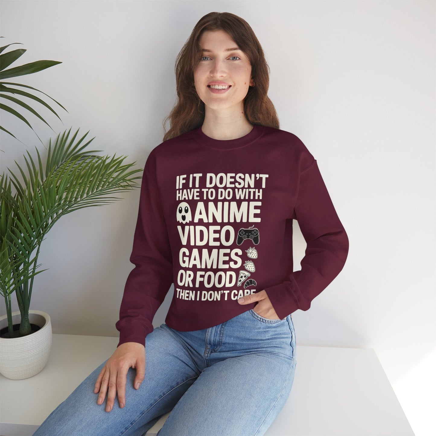 If It’s Not Anime, Video Games, or Food I Don’t Care Sweatshirt