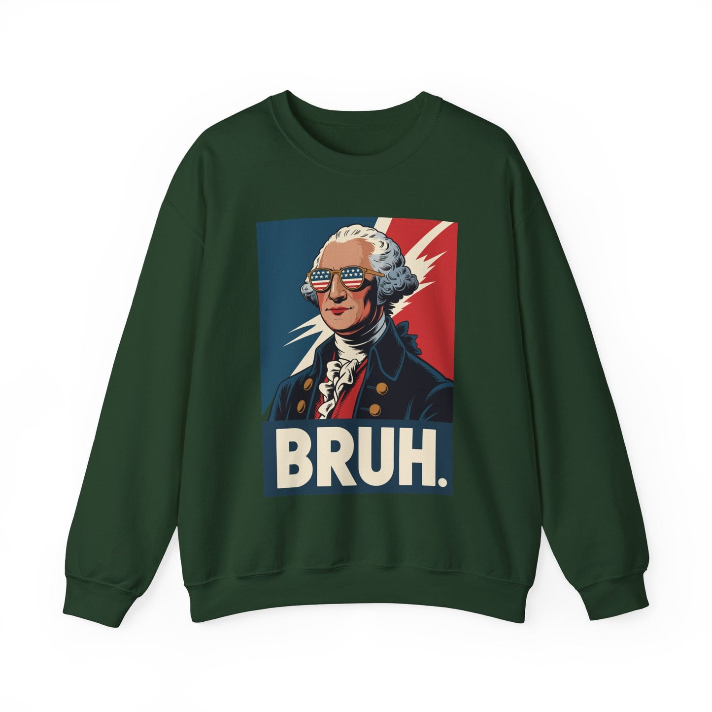 4th Of July 2025 George Washington Bruh. Meme Patriotic Sweatshirt