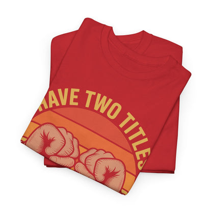 I Have Two Titles Dad & Papa Funny Father’s Day Vintage T-Shirt for Men