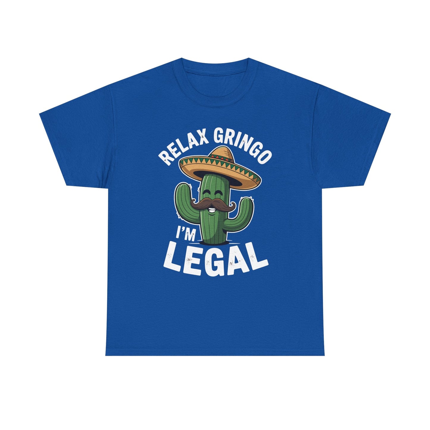 Funny Relax Gringo Im Legal Cinco De Mayo Mexican Immigrant T-Shirt