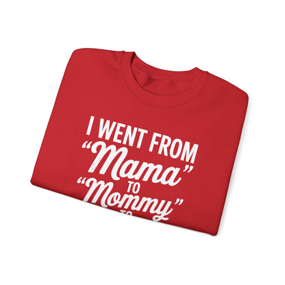I Went From Mama to Mommy Mom Bruh Funny Mothers Day Women Sweatshirt
