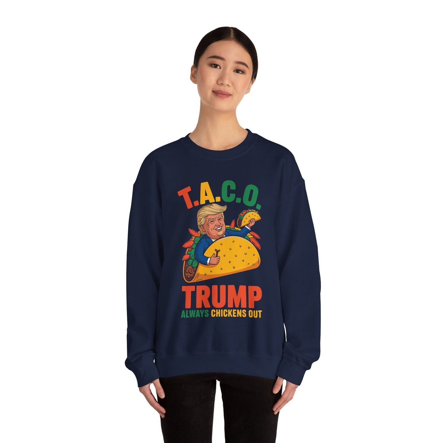 Funny Trump Taco Trump Always Chickens Out Sweatshirt