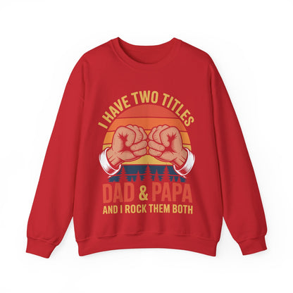 I Have Two Titles Dad & Papa Funny Father’s Day Vintage Sweatshirt for Men