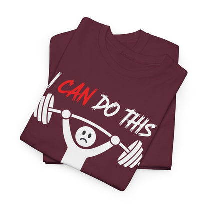 I Can Do This If I Die I Die Funny Fitness Workout Gym T-Shirt