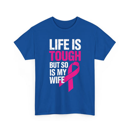 Life Is Tough But So Is My Wife Breast Cancer Awareness Gift T-Shirt