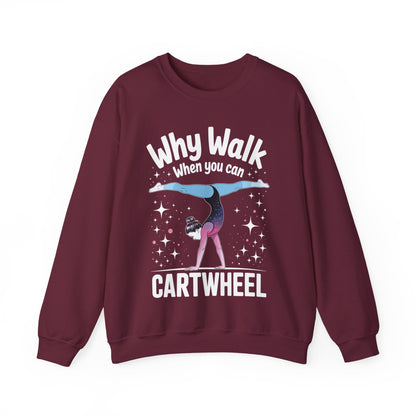 Why Walk When You can Cartwheel Gymnast Girls Gymnastics Sweatshirt