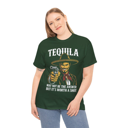 Tequila May Not Be The Answer But It's Worth A Shot T-Shirt