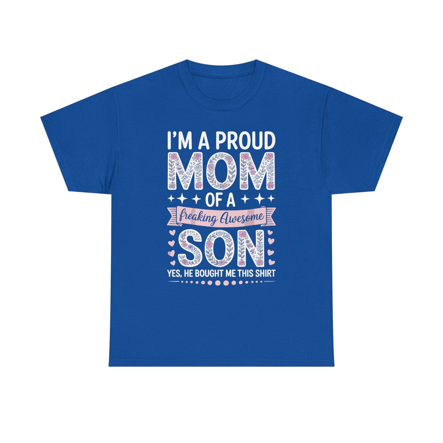 I'm A Proud Mom Shirt Gift From Son To Mom Funny Mothers Day T-Shirt