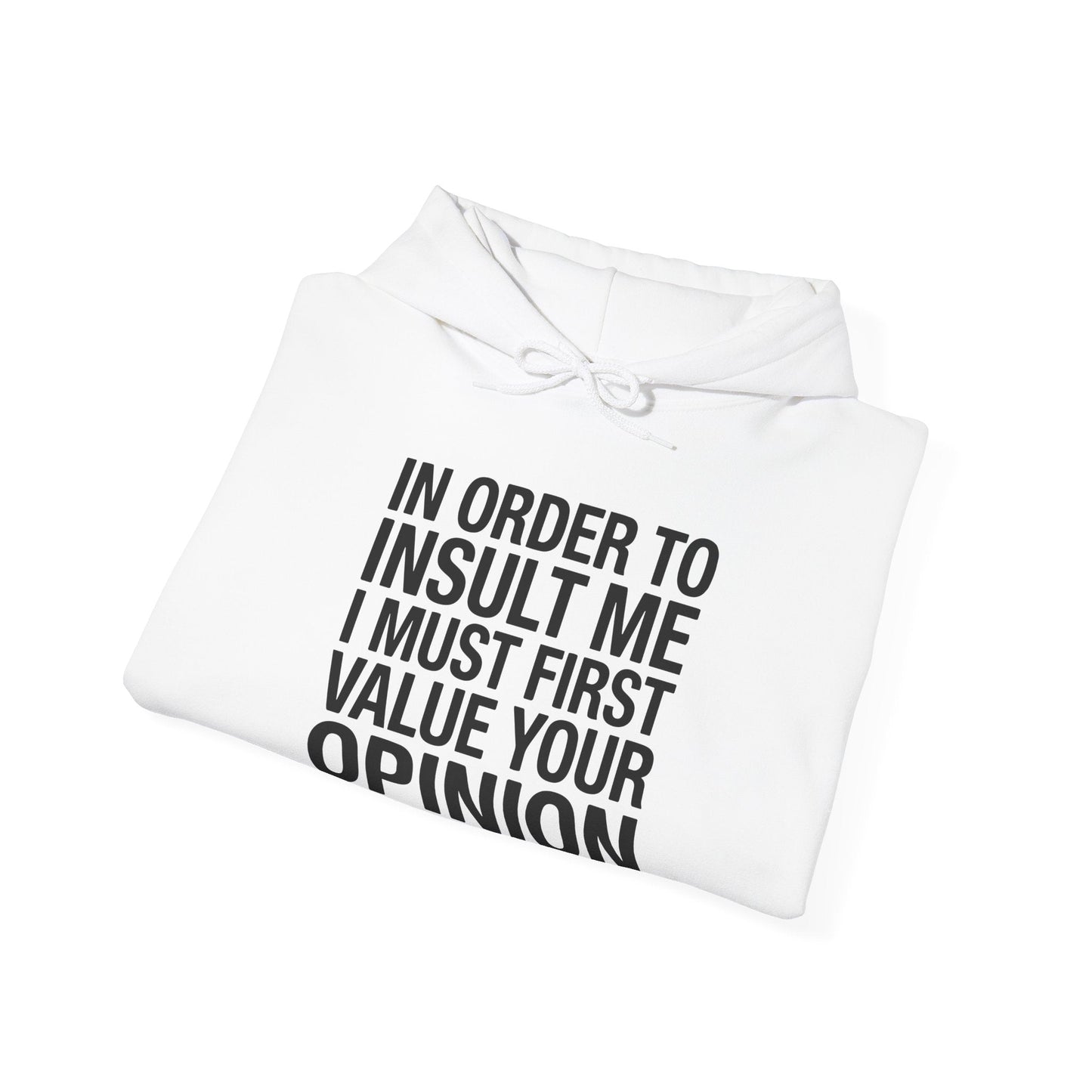 Funny In Order To Insult Me Joke Sarcastic Hoodie