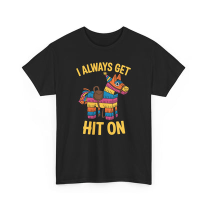 Mexican Pinata I Always Get Hit On Cinco De Mayo T-Shirt Men Women