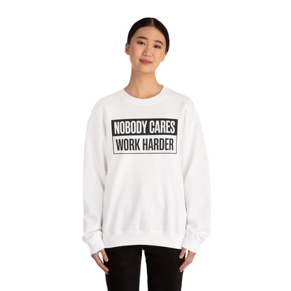 Nobody Cares Work Harder Fitness Workout Gym Gift Sweatshirt