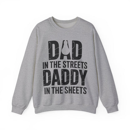 Dad In The Streets Daddy In The Sheets Shirt Men Fathers Day Sweatshirt