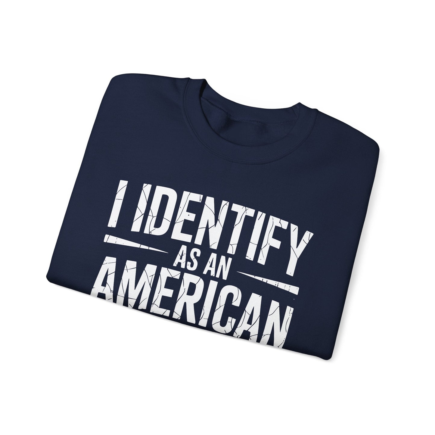 I Identify as an American No Identity Politics USA Sweatshirt