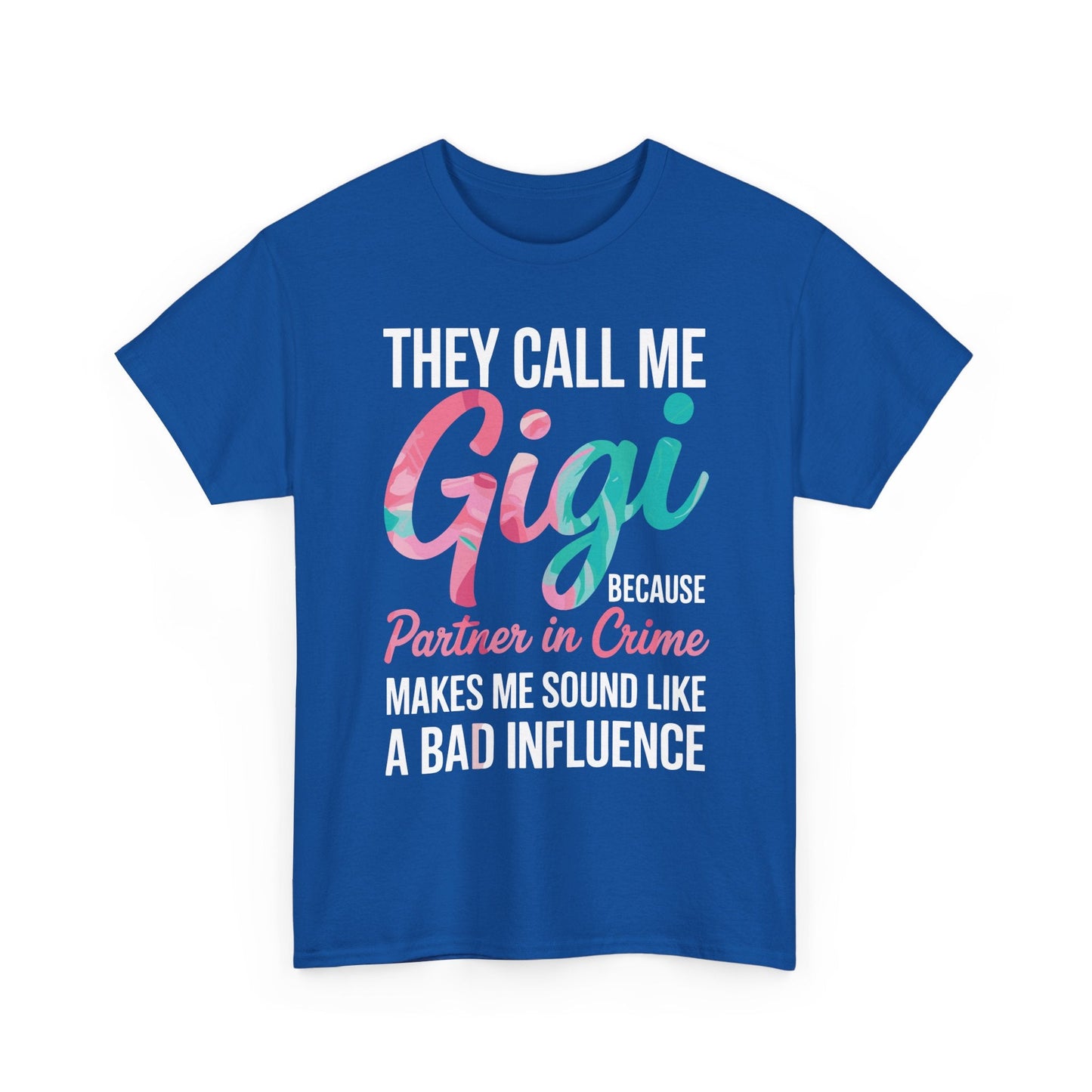 They Call Me Gigi Because Partner In Crime Shirt Mothers Day T-Shirt