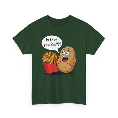 Funny French Fries Gifts Potato Is That You Bro French Fries Lover shirt