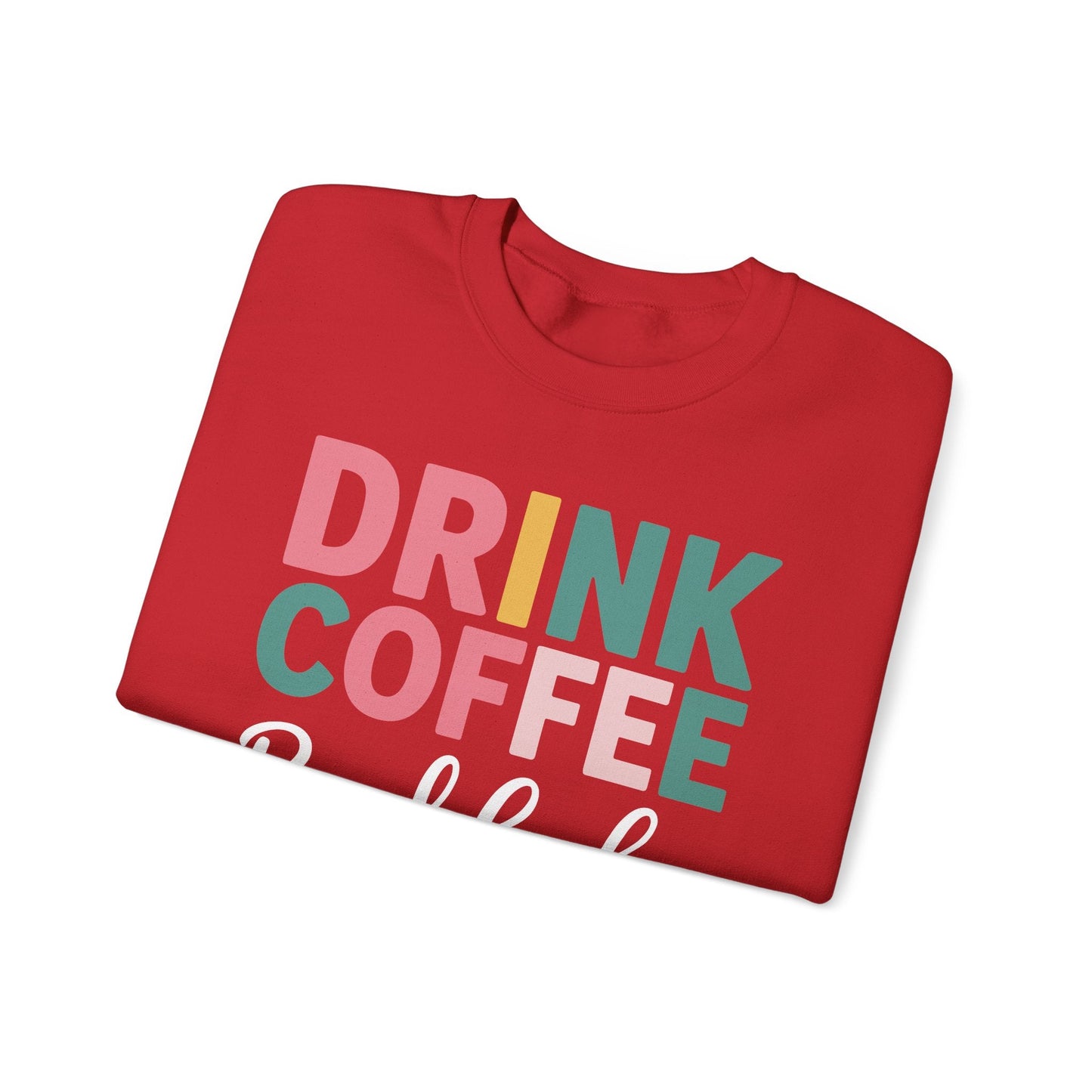 Drink Coffee Read Books Be Happy Sweatshirt