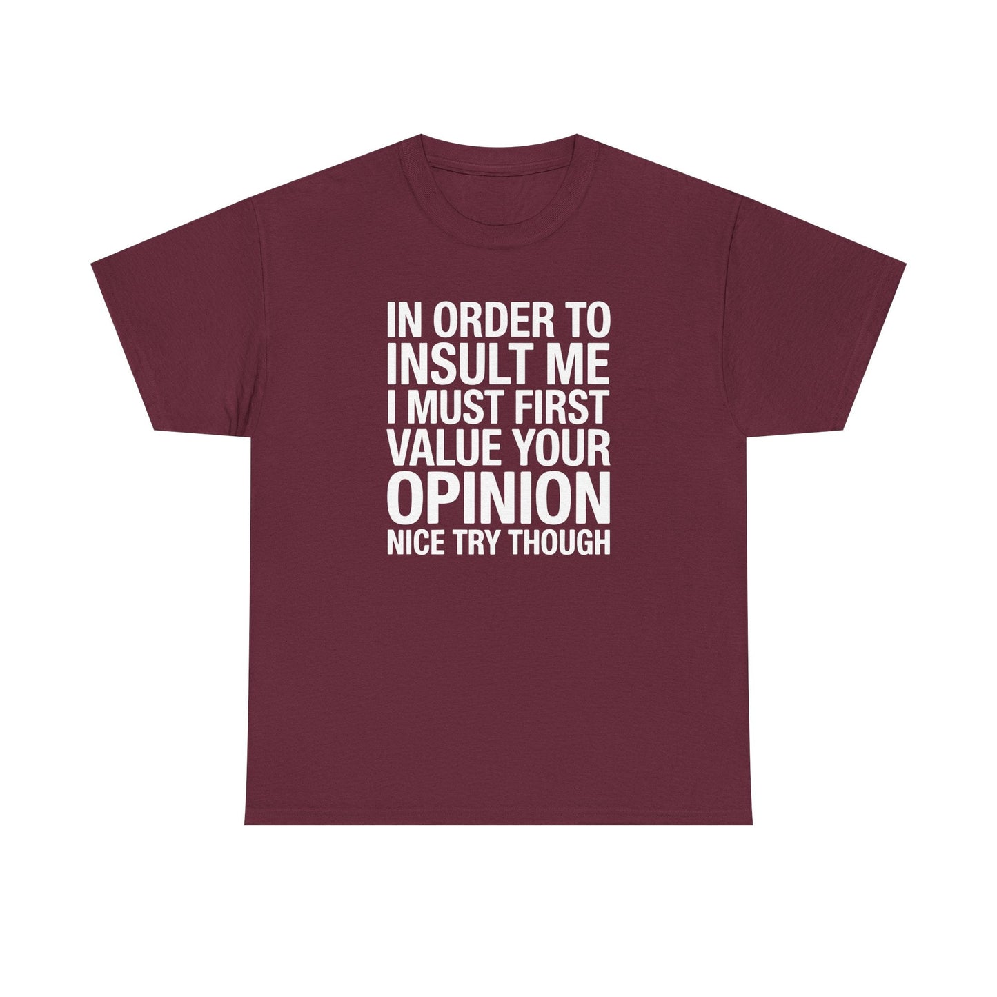 Funny In Order To Insult Me Joke Sarcastic T-Shirt