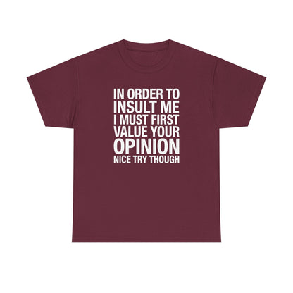Funny In Order To Insult Me Joke Sarcastic T-Shirt